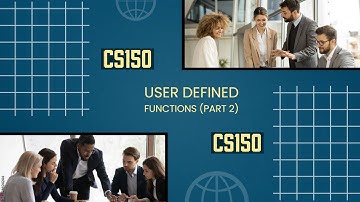 CS150 - User Defined Functions Part 2