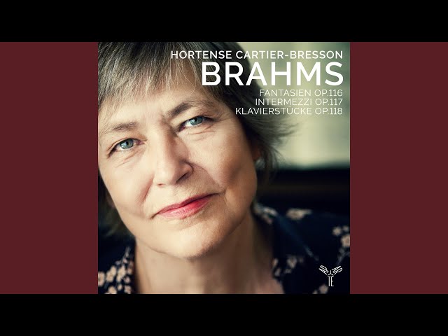 Brahms - Intermezzo op. 118 n° 2 : Hortense Cartier-Bresson, piano