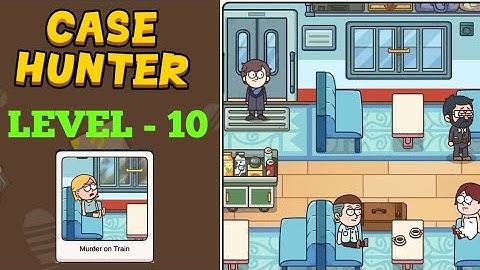 Case Hunter level 10 Murder on Train solution or walkthrough