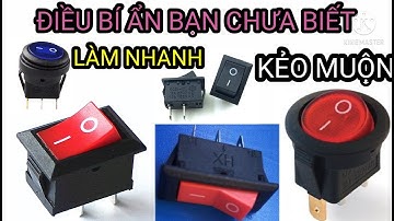 ĐIỀU BÍ ẨN BẠN CHƯA BIẾT CÔNG TẮC BẬP BÊNH KCD-LÀM NHANH-KẺO MUỘN