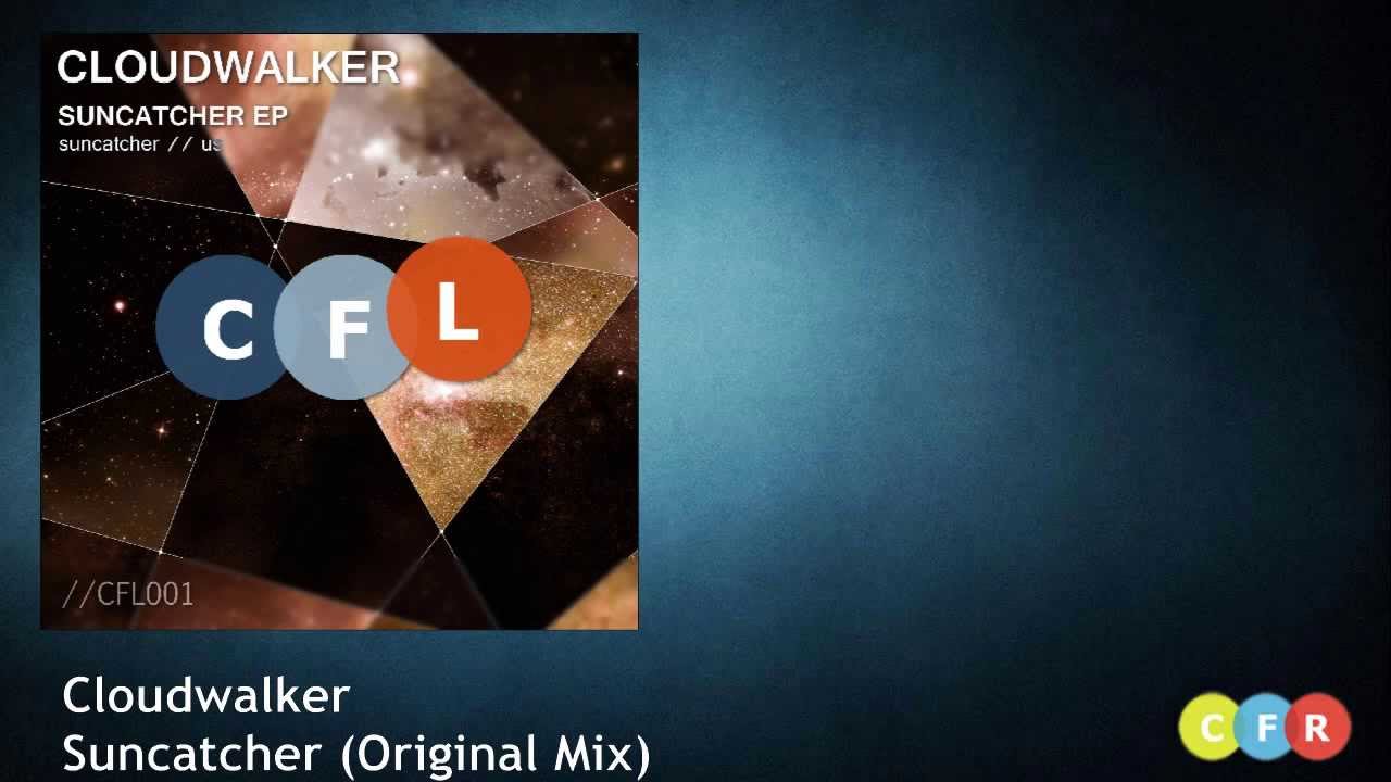 Watch Cloudwalker - Suncatcher (Original Mix) CFL001 on YouTube Watch Cloudwalker - Suncatcher (Original Mix) CFL001 on YouTube