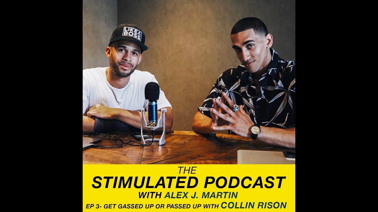 The Stimulated Podcast Ep.3- Get GassedUpOrPassedUp with Collin Rison