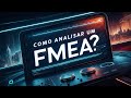 Como Fazer uma Análise Eficiente de FMEA: Guia Completo