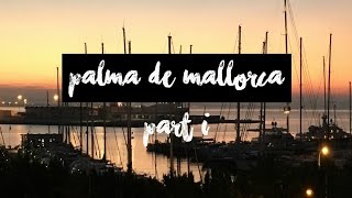 Spain Vlogs: Palma de Mallorca I