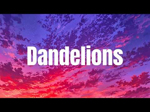 Ruth B. - Dandelions (Lyrics)