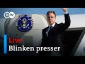 Live: US Secretary of State Blinken holds press conference | DW News