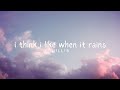WILLIS - i think i like when it rains | Sped up Lyrics