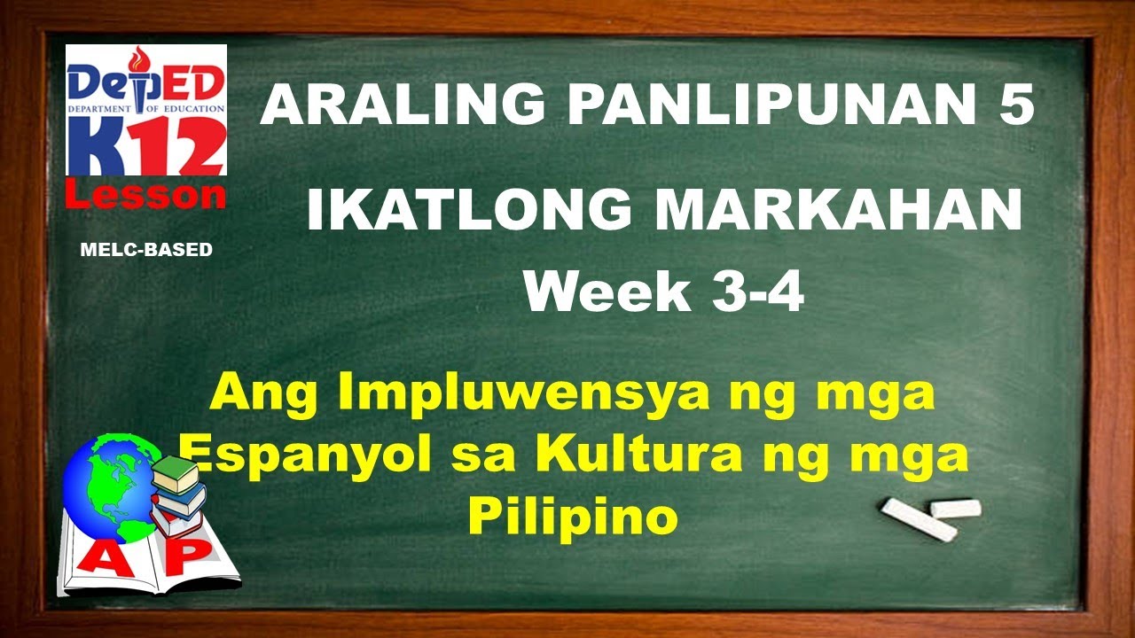 Ap 5 Quarter 3 Week 3 4 Ang Impluwensya Ng Mga Espanyol Sa Kultura Ng