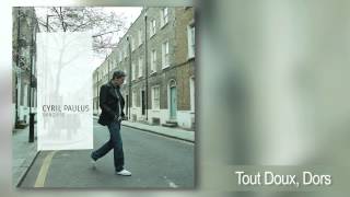 Watch Cyril Paulus Tout Doux Dors video