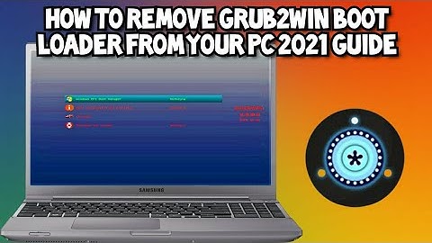 Remove Grub2Win Boot Manager on Windows PC 2021 Guide