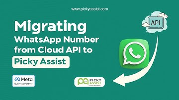 Porting WhatsApp Number from Cloud API to Picky Assist