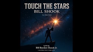 Touch the Stars – Official Rock Anthem (Epic Love & Defiance | Bill Borden Shook Jr.)