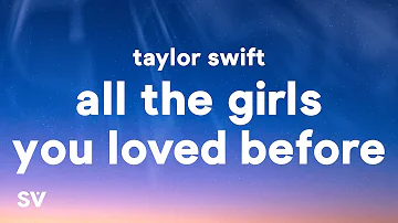 Taylor Swift - All Of The Girls You Loved Before (Lyrics)