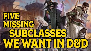 Five Missing Subclasses in D&D 5e