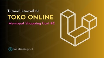 Membuat Toko Online dengan Laravel 10 - #15 Membuat Shopping Cart - Part 2