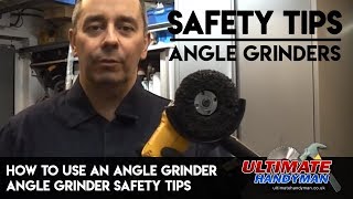 How To Use An Angle GrinderAngle Grinder Safety Tips