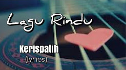 Video Mix - Lagu Rindu - Kerispatih (lyrics) - Playlist 