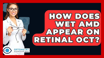 How Does Wet AMD Appear On Retinal OCT? - Optometry Knowledge Base