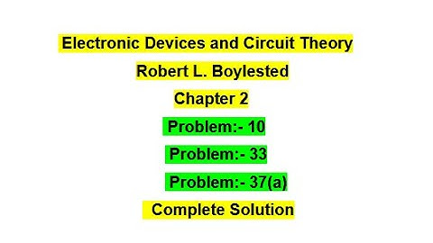 Electronic Devices and Circuit Theory-11th Edition (Robert Boylestad)(Chapter-2)(problem 10,33,37)