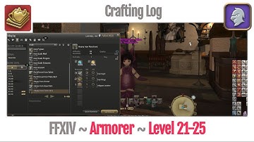 FFXIV Armorer Crafting Log Level 21-25 - A Realm Reborn