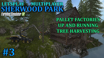 FS17 - Sherwood Park Farm Map "Multiplayer Letsplay" Part 3