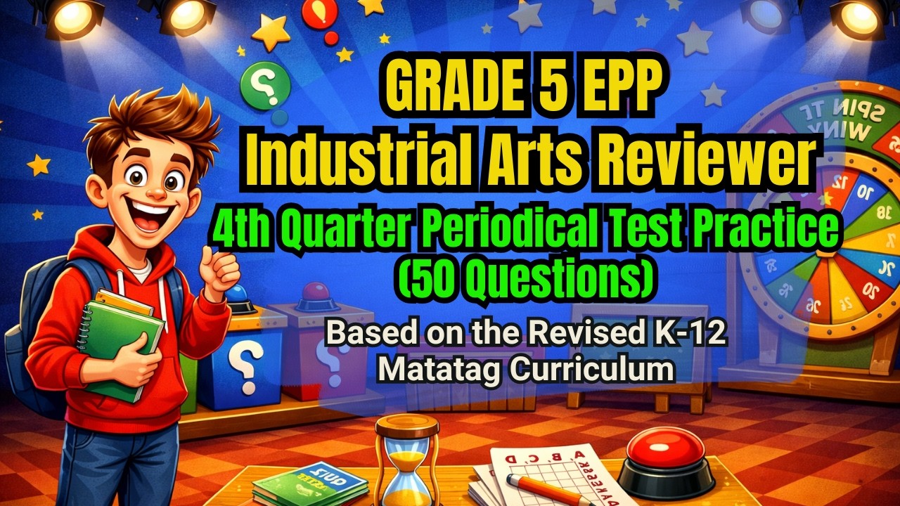 Grade 5 EPP - Industrial Arts Reviewer | 4th Quarter Reviewer (50 Items ...