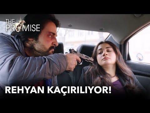 Reyhan Kaçırılıyor! | Yemin (The Promise) 19. Bölüm