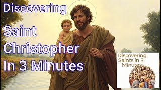 St Christopher: Discovering Saints in 3 Minutes