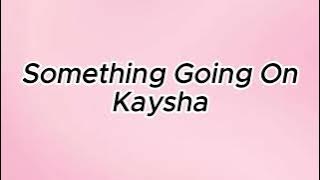 kaysha - something going on (Kompa kompa-tiktok - lyrics)