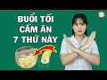 Muốn Sống Trường Thọ Buổi Tối Cấm Ăn 7 Thứ Đại Kỵ Này, Kẻo Sáng Dậy Bơ Phờ