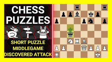 Chess Puzzles to Practice. Themes: Short puzzle, Middlegame, Discovered attack. Learn