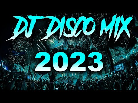 DJ DISCO MIX 2023 - Mashups & Remixes of Popular Songs 2023 | DJ Disco Remix Club Music Songs 2024