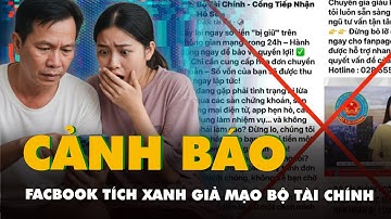Cảnh báo Facbook tích xanh giả mạo Bộ Tài chính hứa lấy lại tiền lừa đảo, người dân cần biết ngay