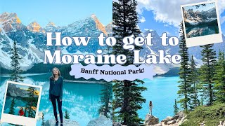 🏔️ How to get to Moraine Lake in Banff 𖤓 Parks Canada Shuttle, ROAM Transit, Tour, Shuttle!