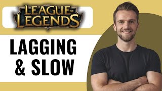 How To Fix League Of Legends Client Lagging & Slow - Full Guide (2025)