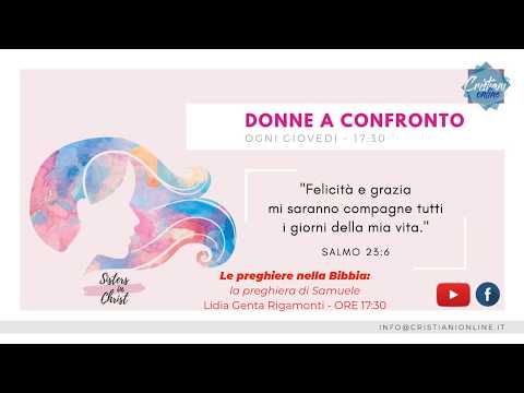 **SISTERS IN CHRIST** - Le preghiere nella Bibbia:la preghiera di Samuele - Lidia Genta // ORE 17:30