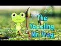 Kid&#39;s Bedtime Story - The Yodeling Mr. Frog - Children &amp; Toddler Sleep Meditation w/ Relaxing music