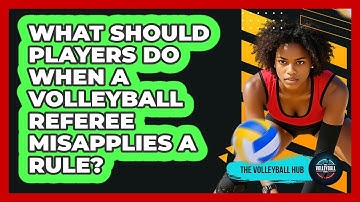 What Should Players Do When A Volleyball Referee Misapplies A Rule? - The Volleyball Hub
