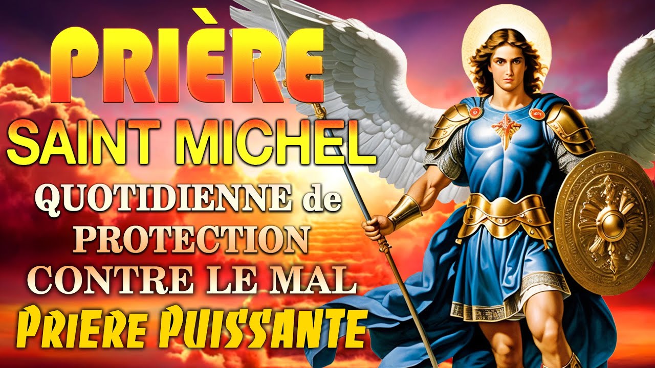 Prière de PROTECTION à Archange Saint Michel- Prière Puissante et