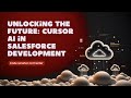 Salesforce + Cursor AI: Build Smarter, Code Faster 🚀