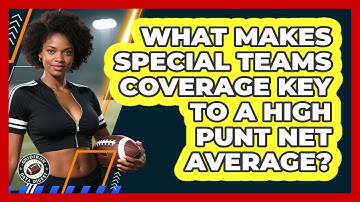 What Makes Special Teams Coverage Key To A High Punt Net Average? - Gridiron Data Digest