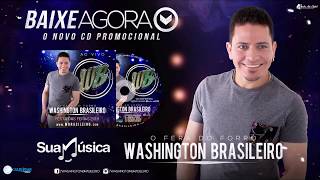Washington Brasileiro Sua Louca Música Nova CD 2018 chords