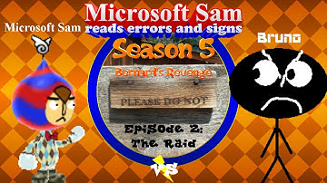 Microsoft Sam reads errors and signs (S5E2): The Raid