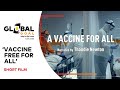 ‘Vaccine Free For All’ Short Film | Global Goal: Unite for Our Future