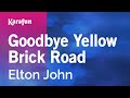 Goodbye yellow brick road  elton john  karaoke version  karafun
