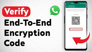 How To Verify The End-to-End Encryption Code On WhatsApp (Updated)