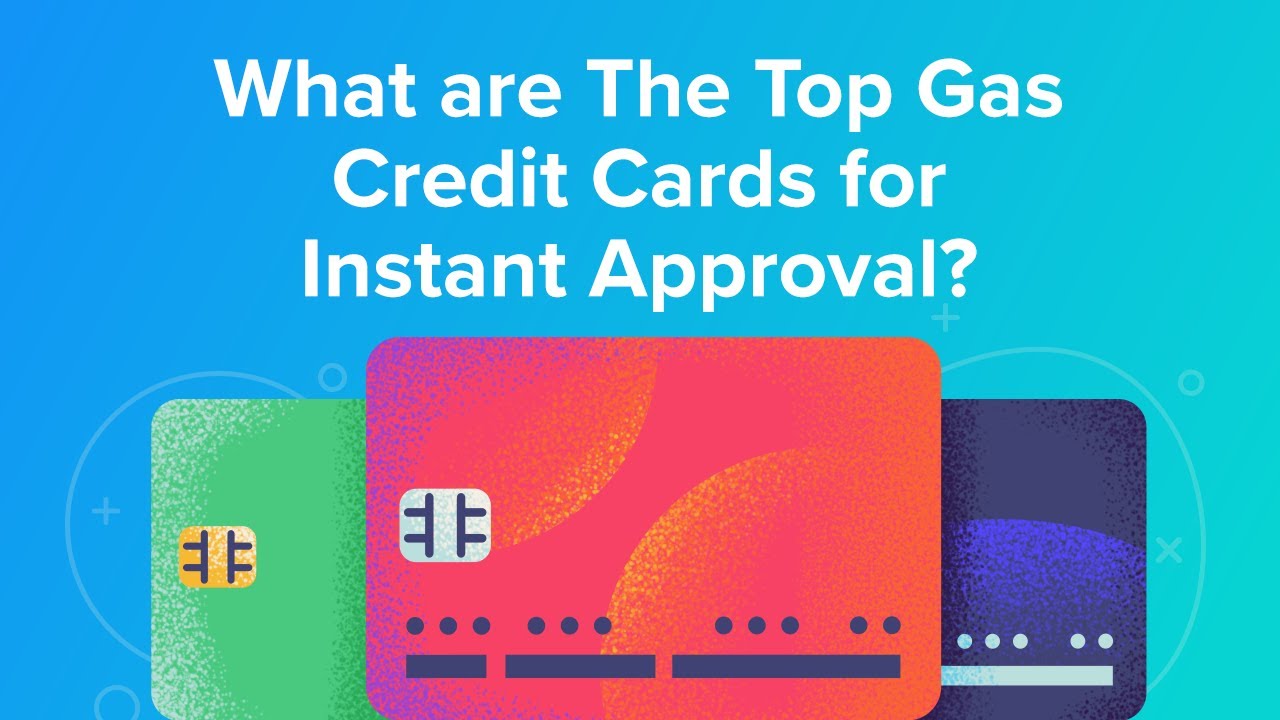 what-are-the-top-gas-credit-cards-for-instant-approval-youtube
