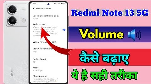redmi note 13 5g me volume kaise badhaye, redmi note 13 5g volume problem