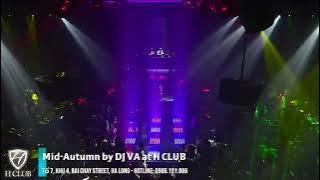 Live Show DJ V.A tại H Club đêm trung thu 10/09/2022