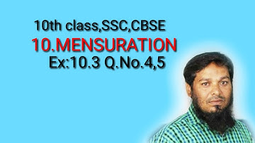 10th Class SSC,CBSE  (MENSURATION )EX:10.3 Q.No (4,5)||ft:Roshan Sir